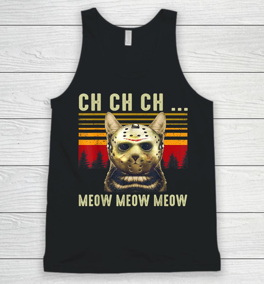 Ch Ch Ch Meow Meow Scary Friday Halloween Unisex Tank Top