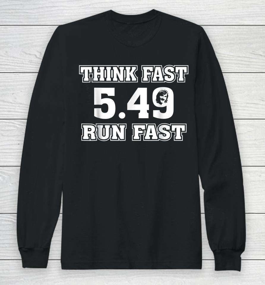 Chad Powers 5 49 Think Fast Run Fast Long Sleeve T-Shirt