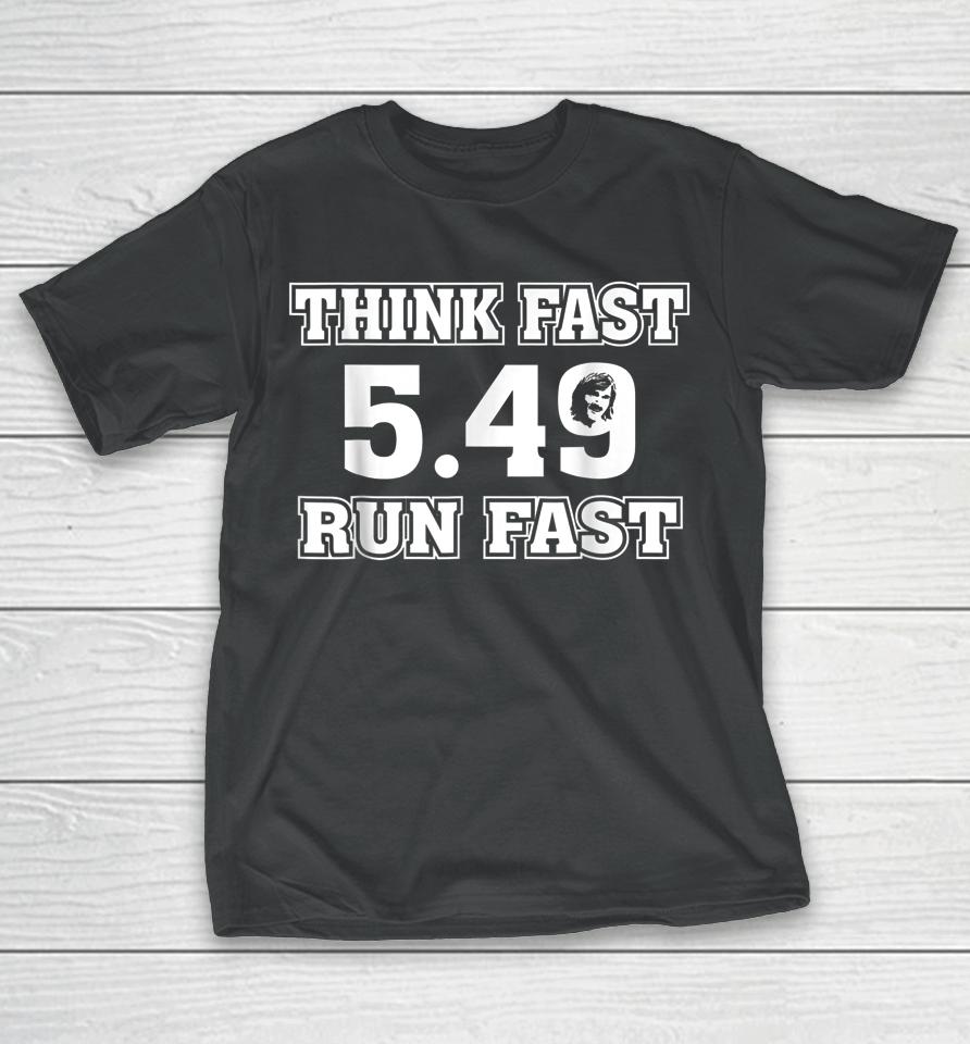 Chad Powers 5 49 Think Fast Run Fast T-Shirt