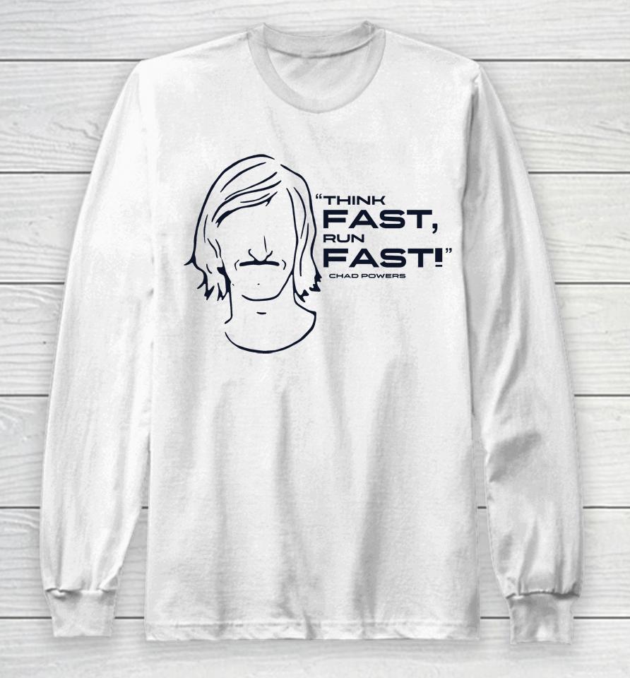 Chad Powers Eli Manning Think Fast Run Fast Long Sleeve T-Shirt