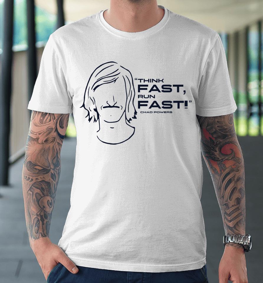 Chad Powers Eli Manning Think Fast Run Fast Premium T-Shirt