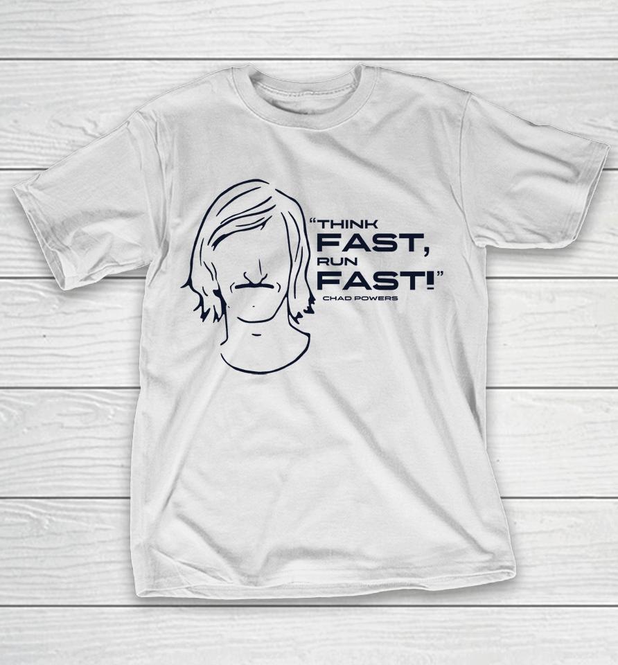 Chad Powers Eli Manning Think Fast Run Fast T-Shirt