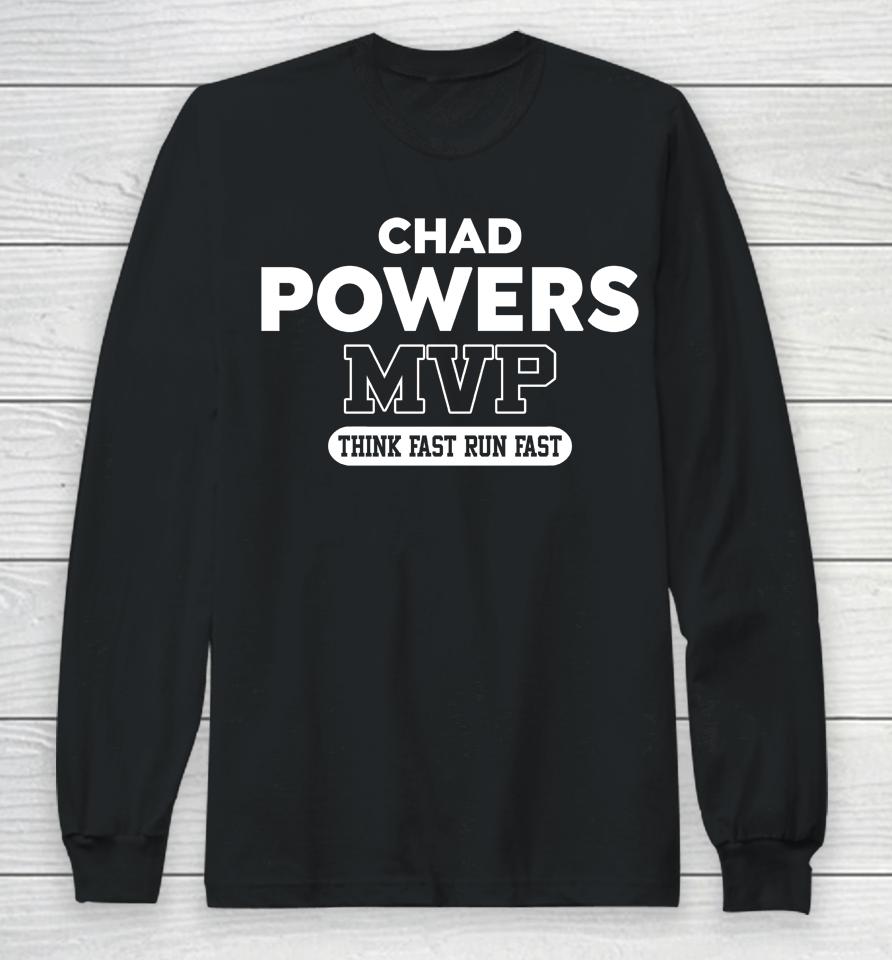 Chad Powers Merch Shop Mvp Think Fast Run Fast Long Sleeve T-Shirt