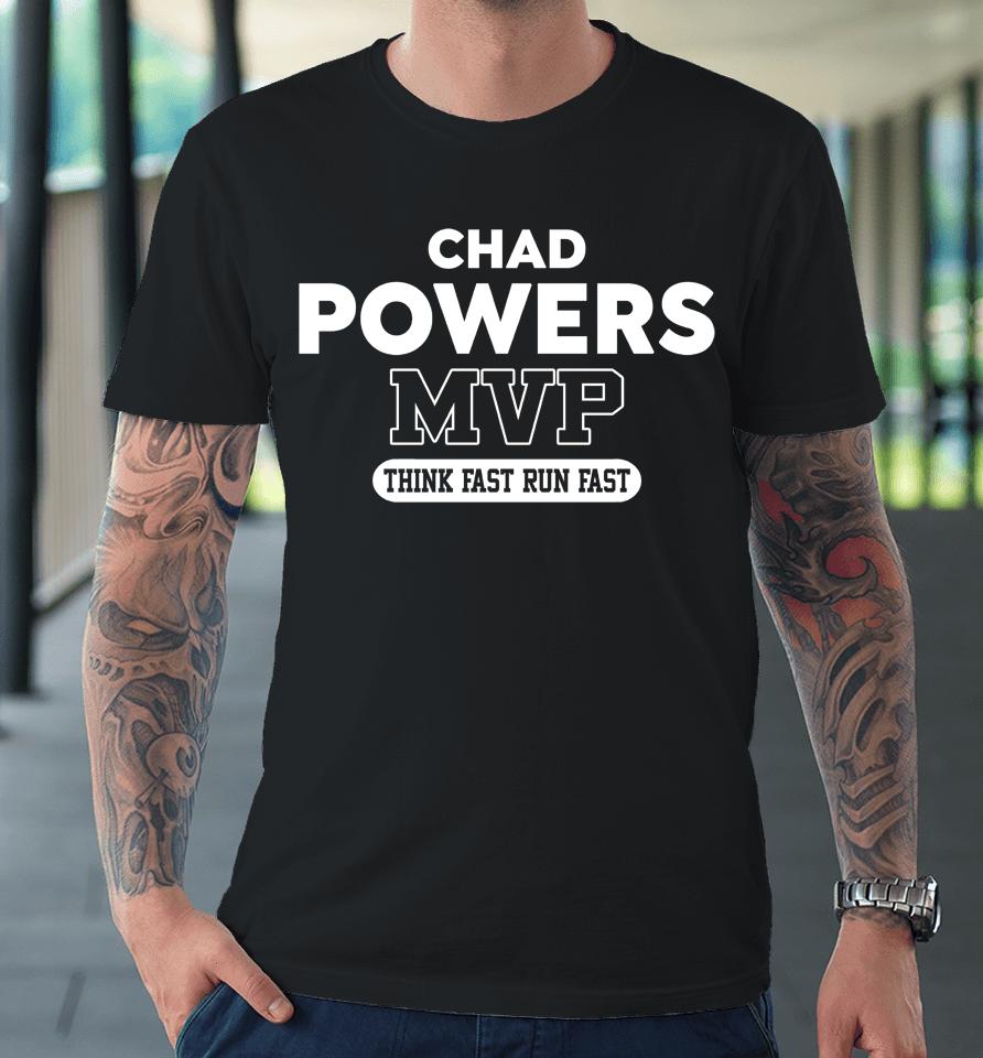 Chad Powers Merch Shop Mvp Think Fast Run Fast Premium T-Shirt