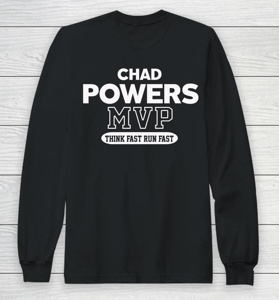 Chad Powers Mvp Think Fast Run Fast Long Sleeve T-Shirt