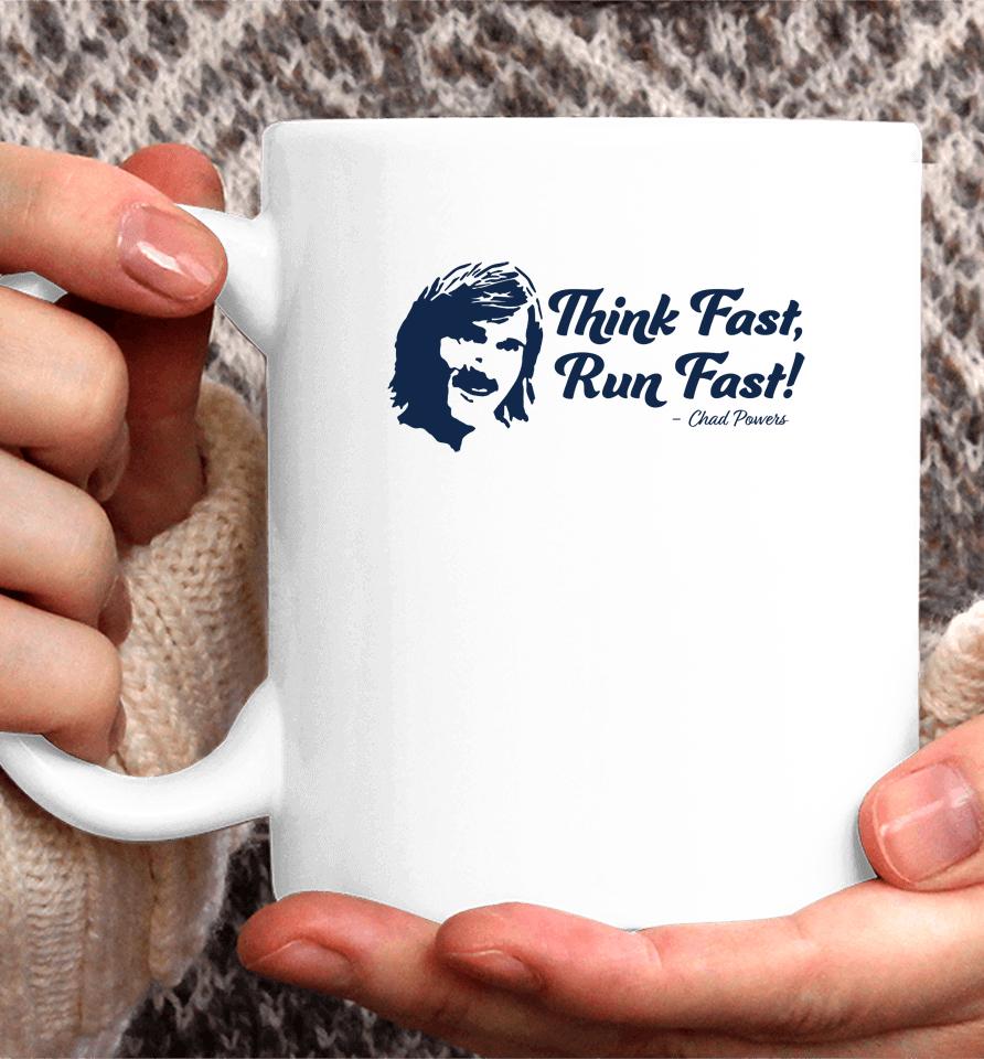 Chad Powers T Shirt Think Fast Run Fast Coffee Mug