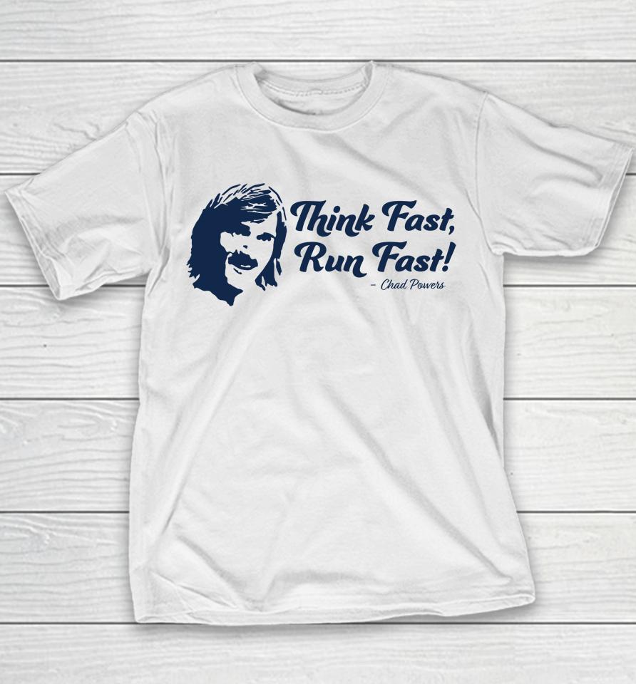 Chad Powers T Shirt Think Fast Run Fast Youth T-Shirt