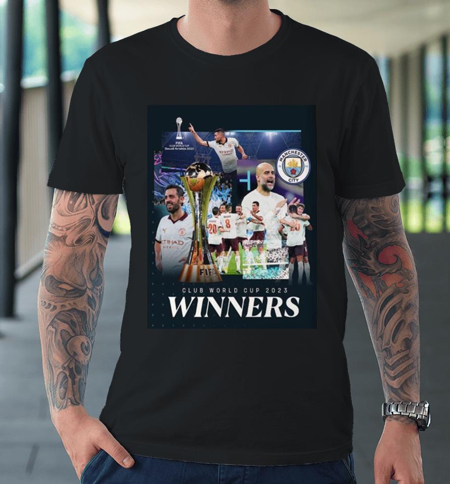 Champions Of The World For 2023 Fifa Club World Cup Champions Are Manchester City Premium T-Shirt