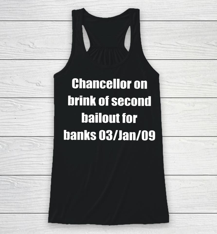 Chancellor On Brink Of Second Bailout For Banks 03 Jan 09 Racerback Tank