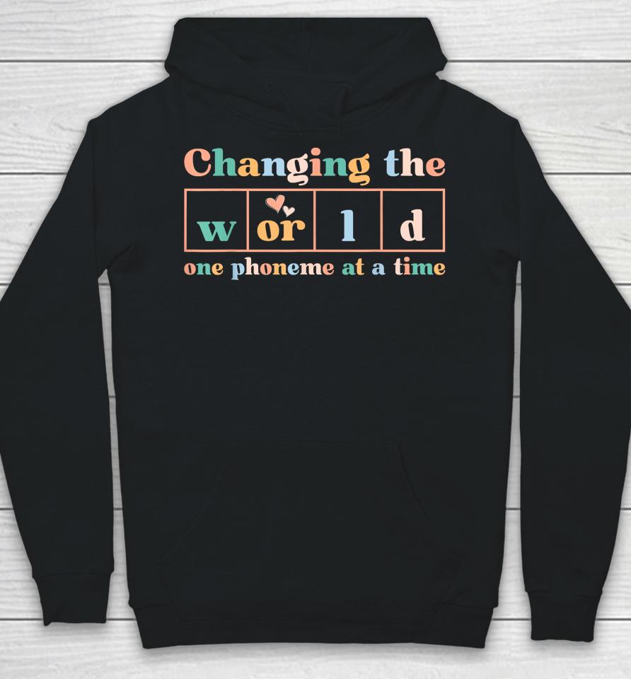 Changing The World One Phoneme At A Time Dyslexia Teacher Hoodie