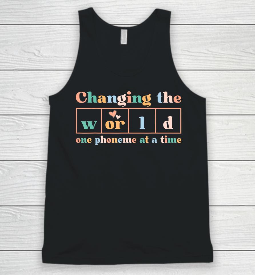Changing The World One Phoneme At A Time Dyslexia Teacher Unisex Tank Top