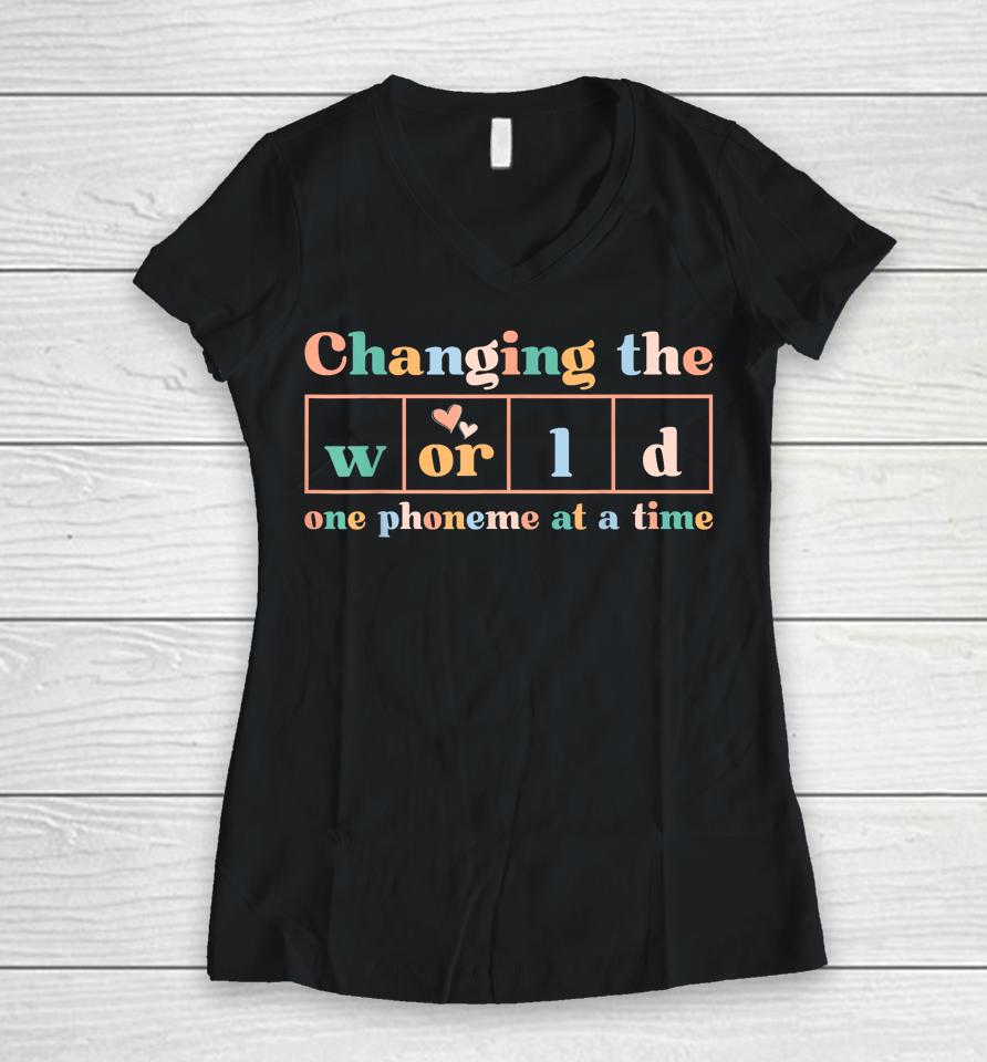 Changing The World One Phoneme At A Time Dyslexia Teacher Women V-Neck T-Shirt