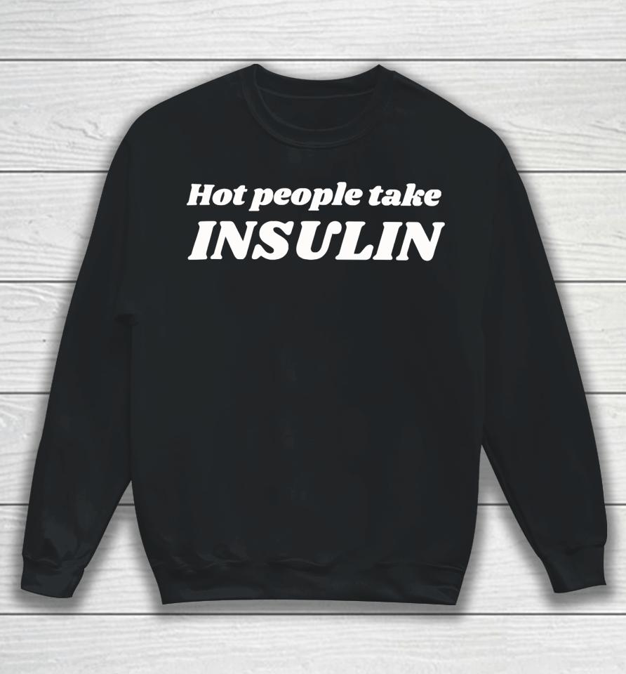 Chaoticneutralapparel Hot Girls Take Insulin Sweatshirt