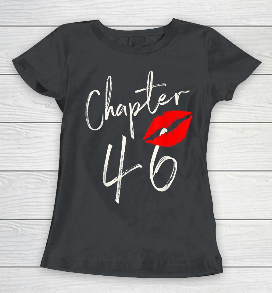 Chapter 46 46Th Birthday Women T-Shirt
