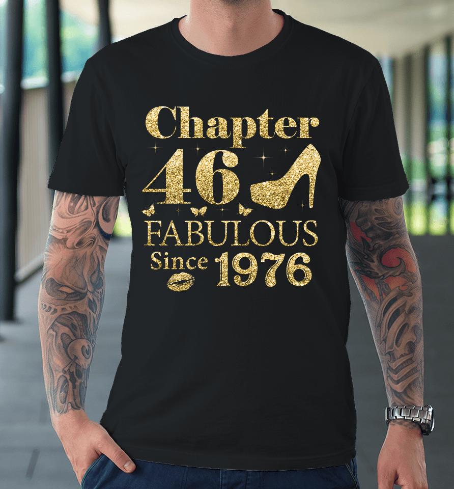 Chapter 46 Fabulous Since 1976 46Th Birthday Gift For Ladies Premium T-Shirt