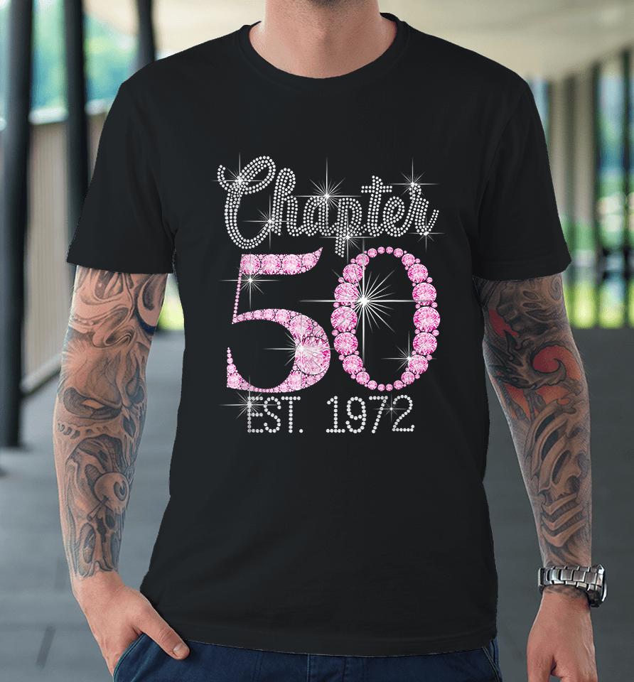Chapter 50 Est 1972 50Th Birthday Gift For Womens Premium T-Shirt