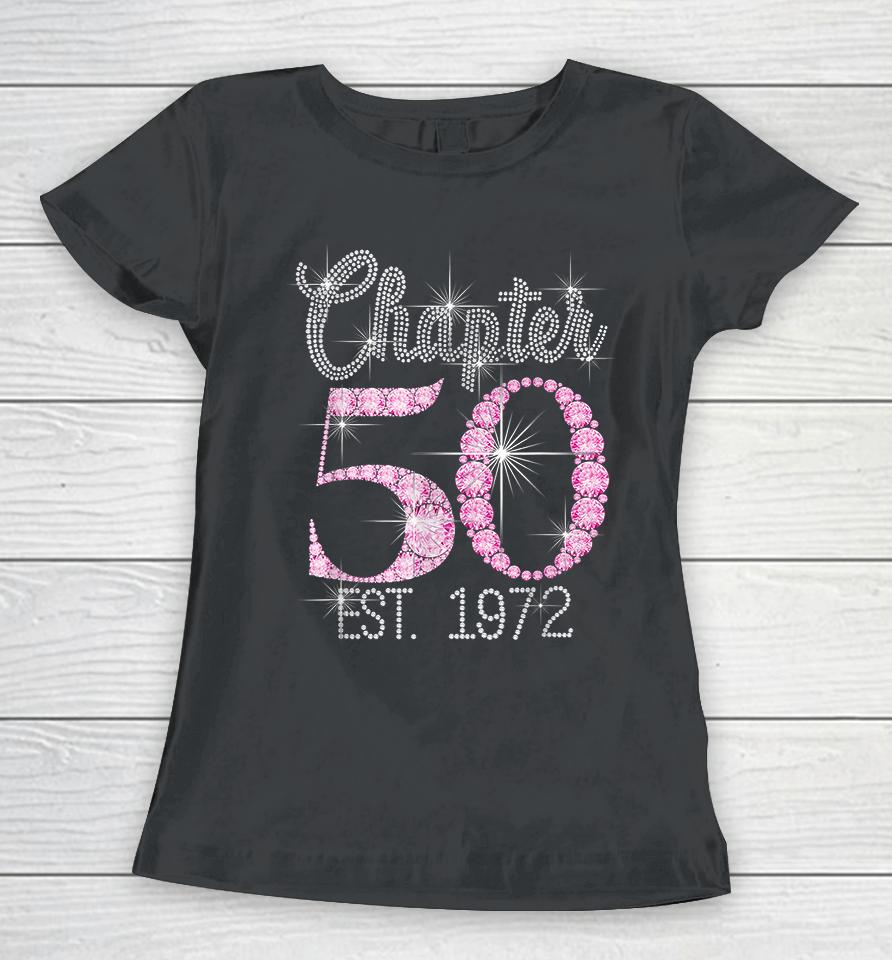 Chapter 50 Est 1972 50Th Birthday Gift For Womens Women T-Shirt