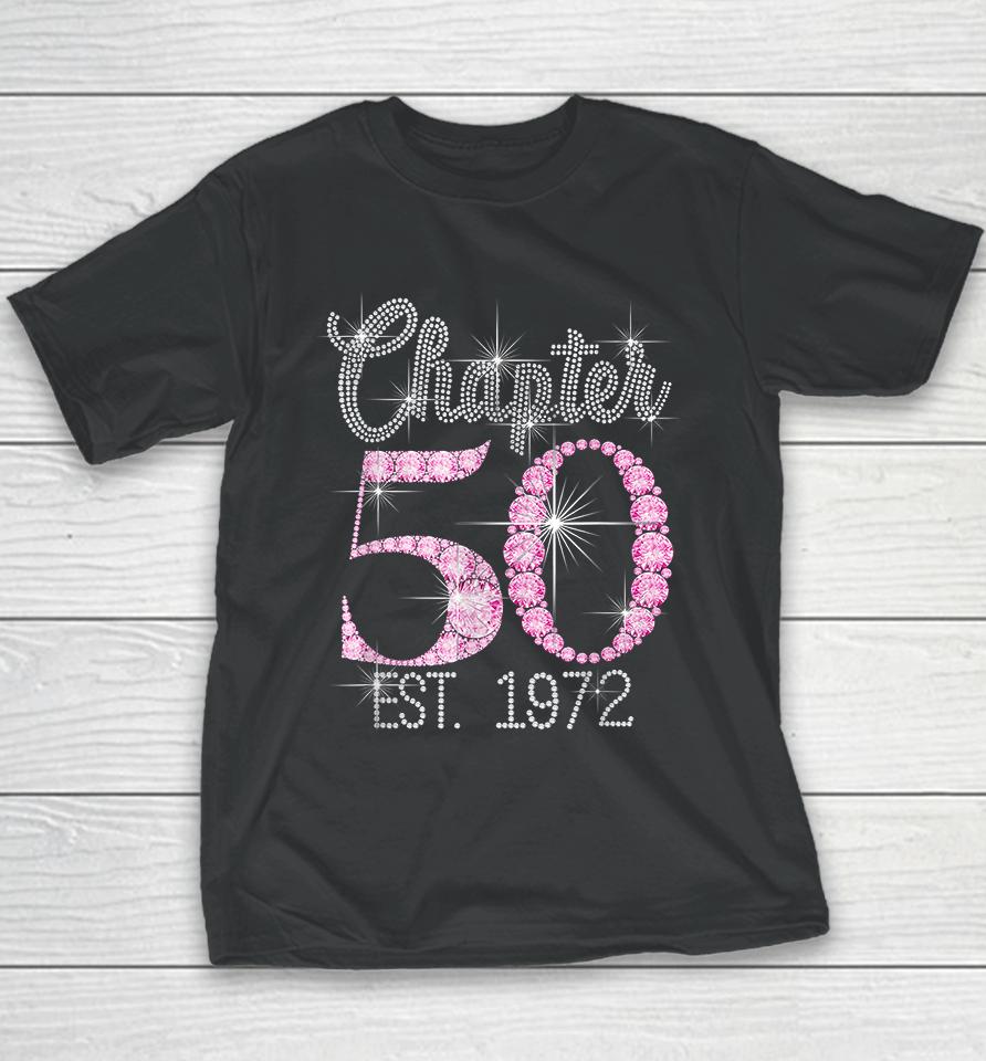 Chapter 50 Est 1972 50Th Birthday Gift For Womens Youth T-Shirt