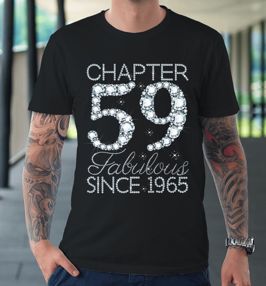 Chapter 59 Fabulous Since 1965 Happy 59Th Birthday Girl Lady Premium T-Shirt