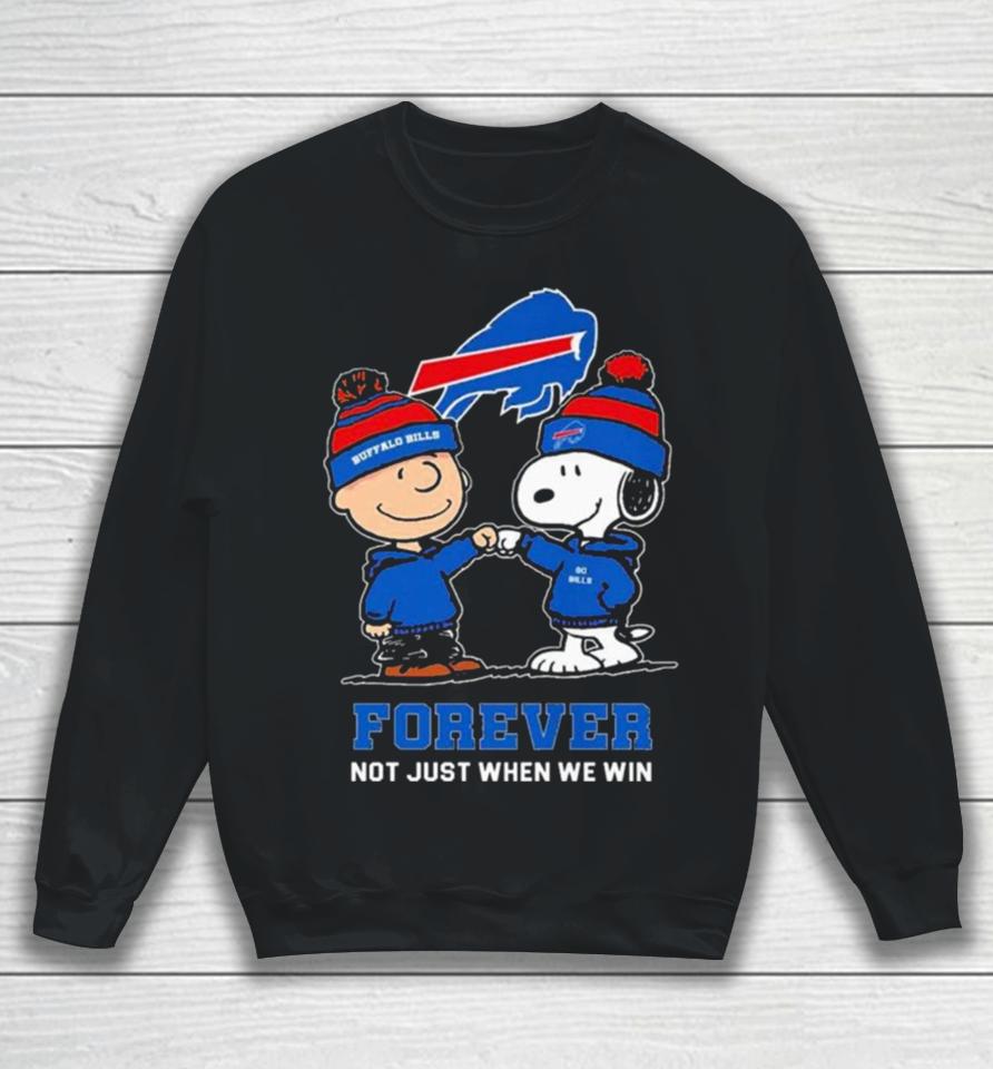 Charlie Brown Fist Bump Snoopy Buffalo Bills Forever Not Just When We Win Sweatshirt