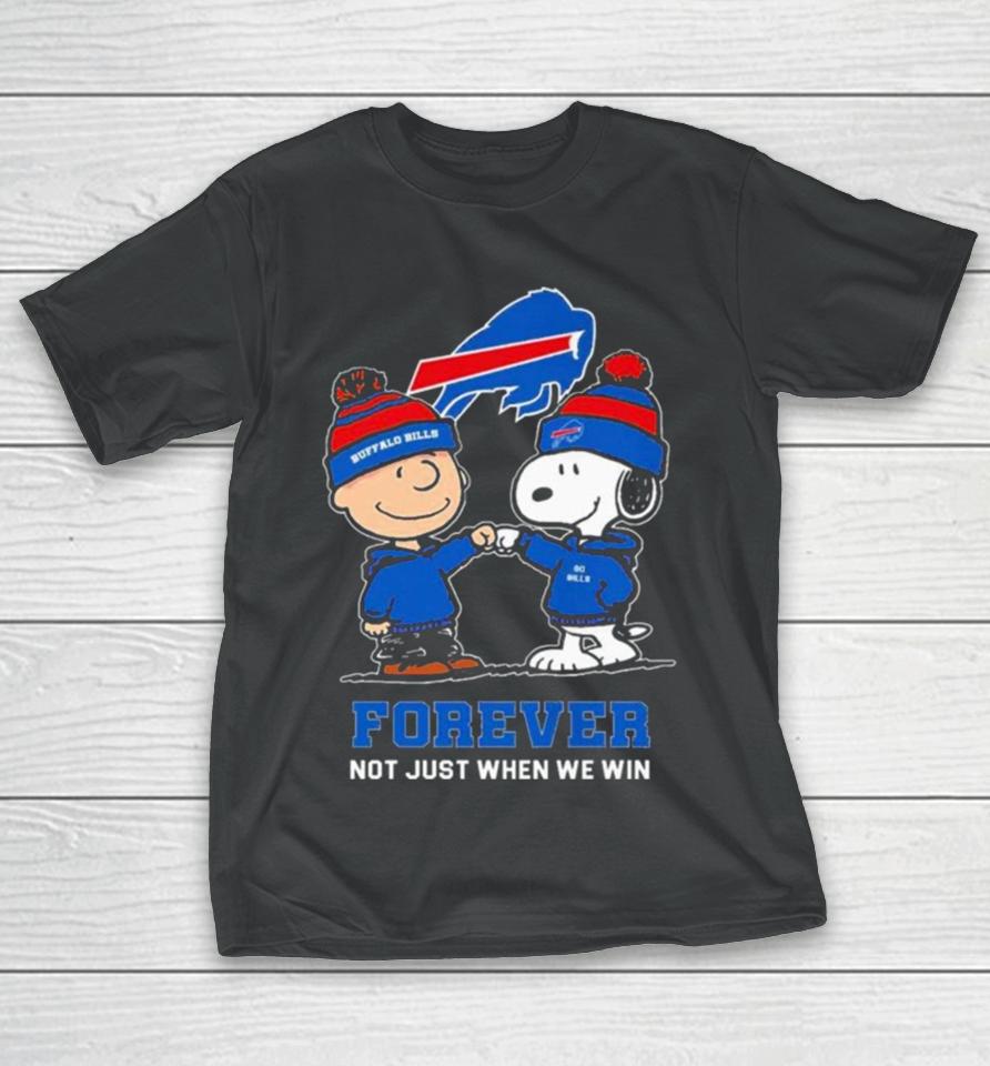 Charlie Brown Fist Bump Snoopy Buffalo Bills Forever Not Just When We Win T-Shirt