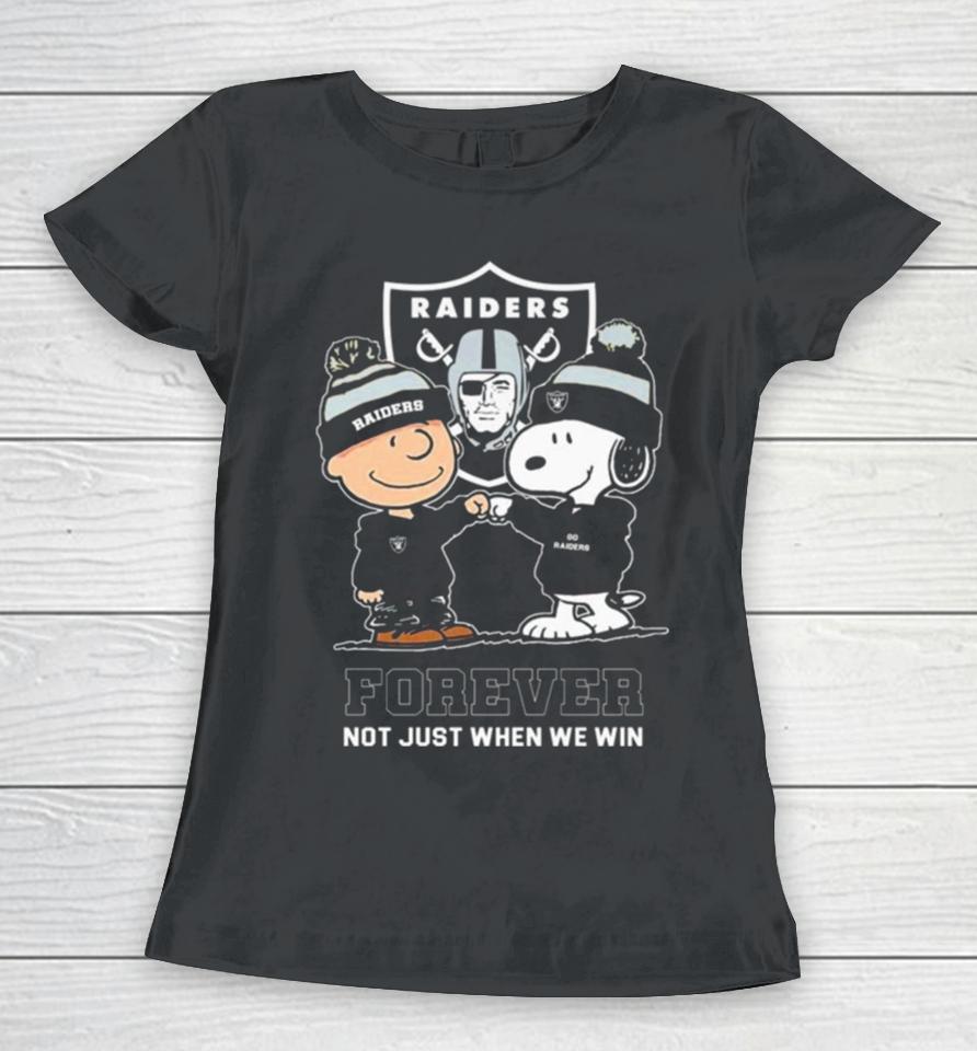 Charlie Brown Fist Bump Snoopy Las Vegas Raiders Forever Not Just When We Win Women T-Shirt