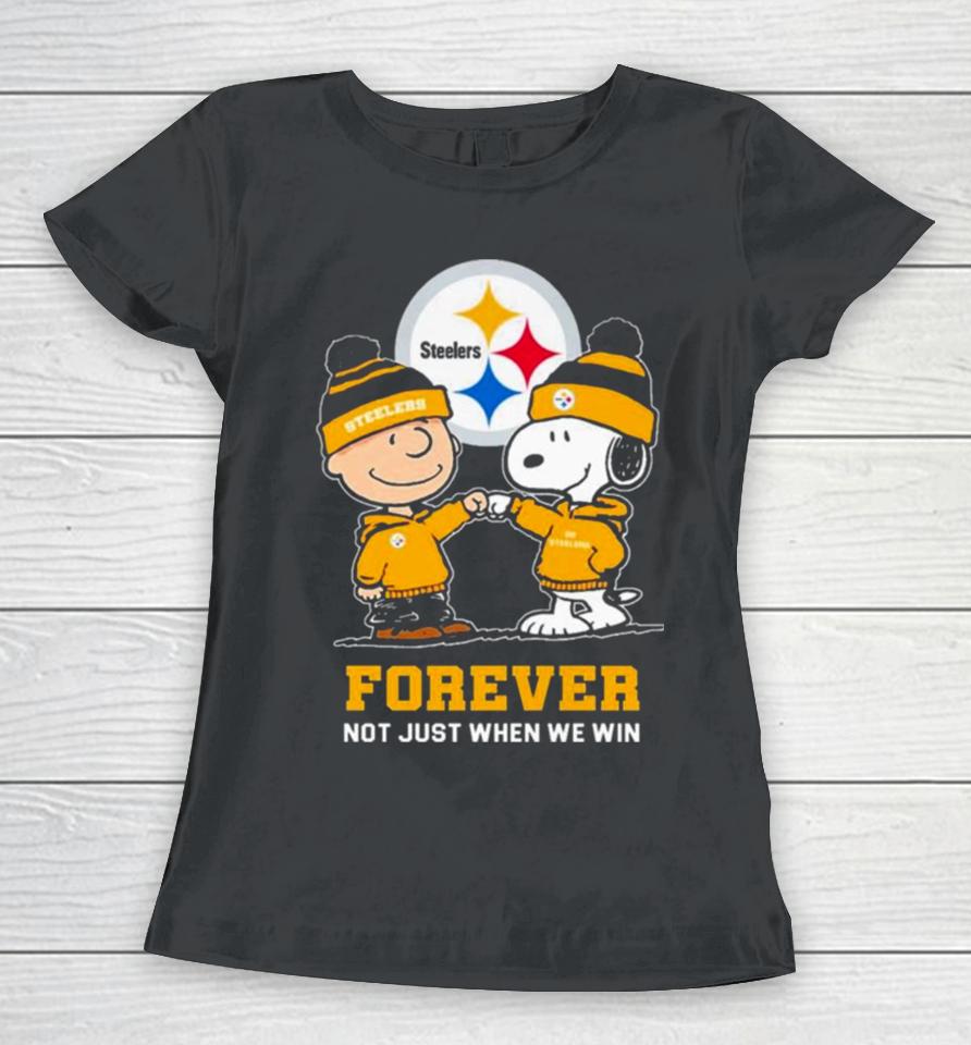Charlie Brown Fist Bump Snoopy Pittsburgh Steelers Forever Not Just When We Win Women T-Shirt