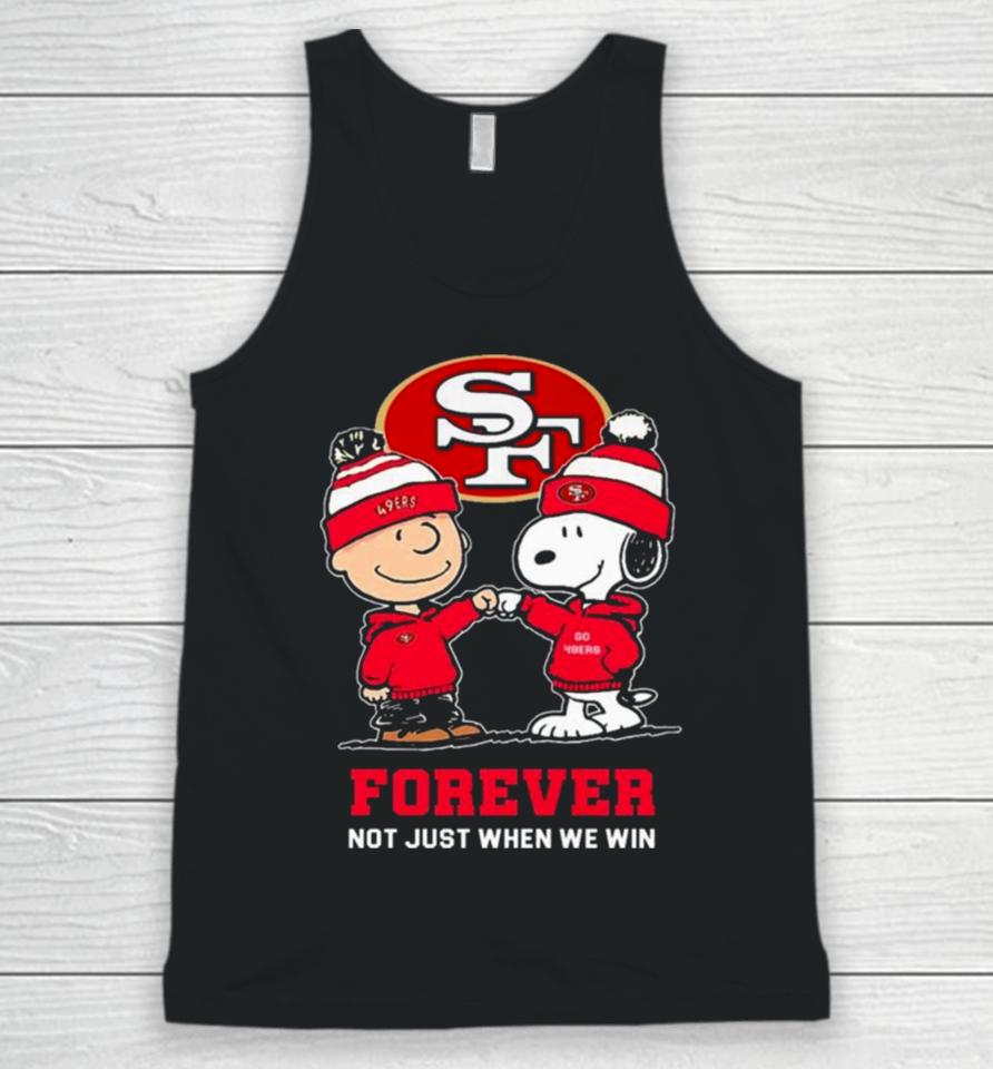 Charlie Brown Fist Bump Snoopy San Francisco 49Ers Forever Not Just When We Win Unisex Tank Top
