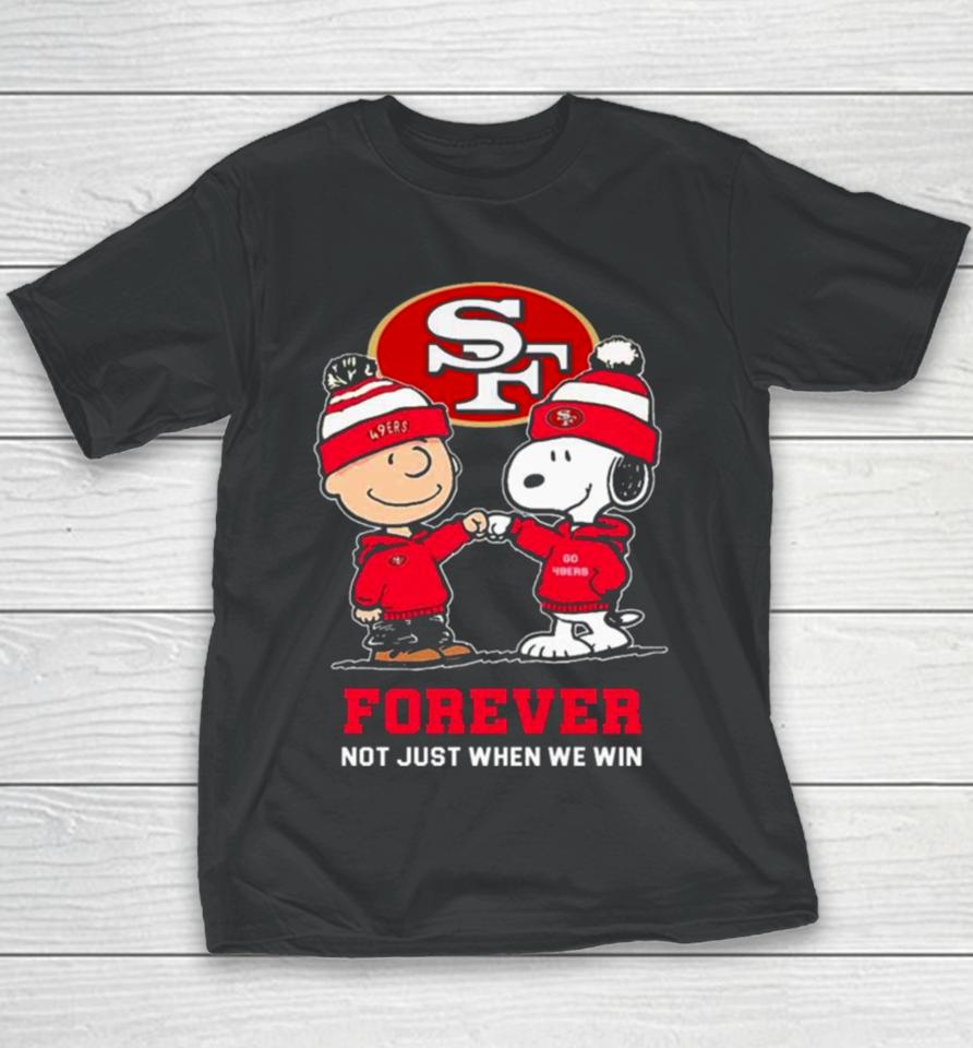 Charlie Brown Fist Bump Snoopy San Francisco 49Ers Forever Not Just When We Win Youth T-Shirt