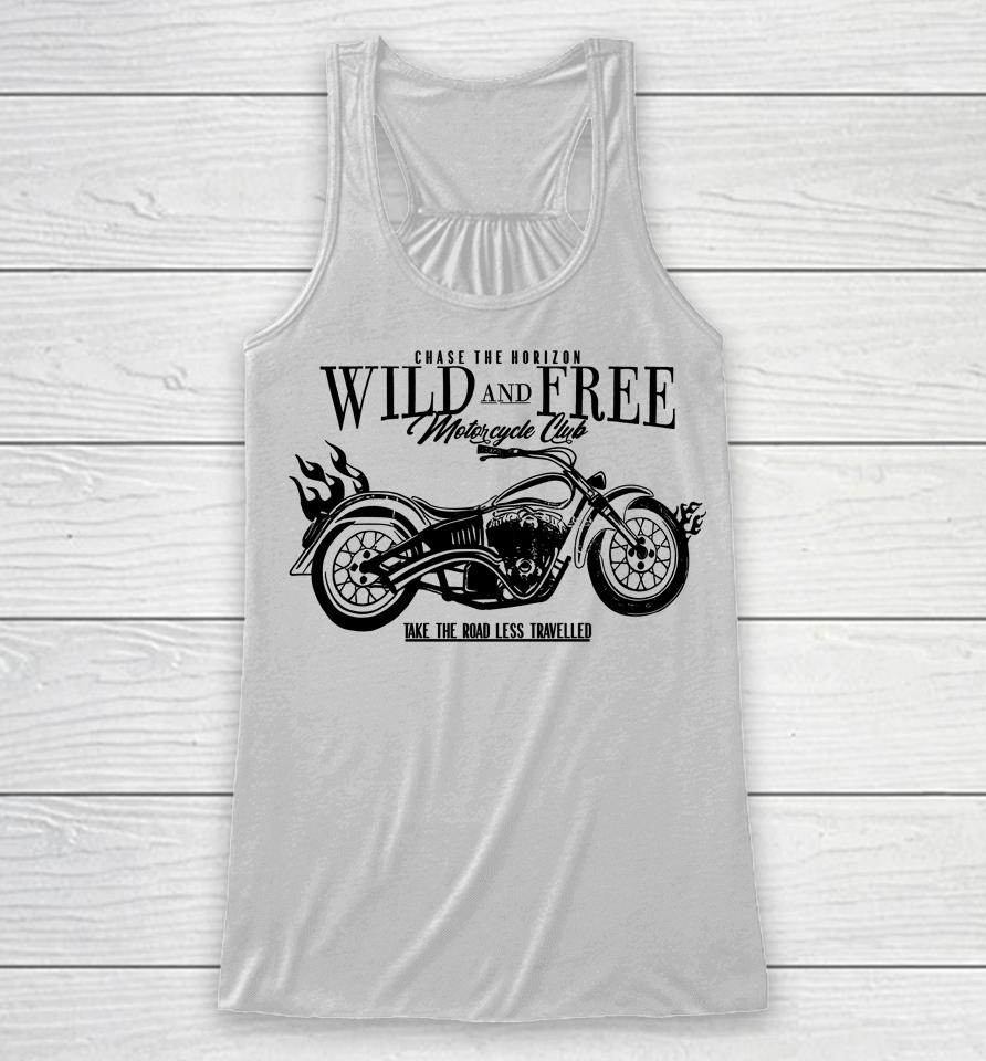 Chase The Horizon Wild And Free Motorcycle Club Take Road Less Travelled Racerback Tank
