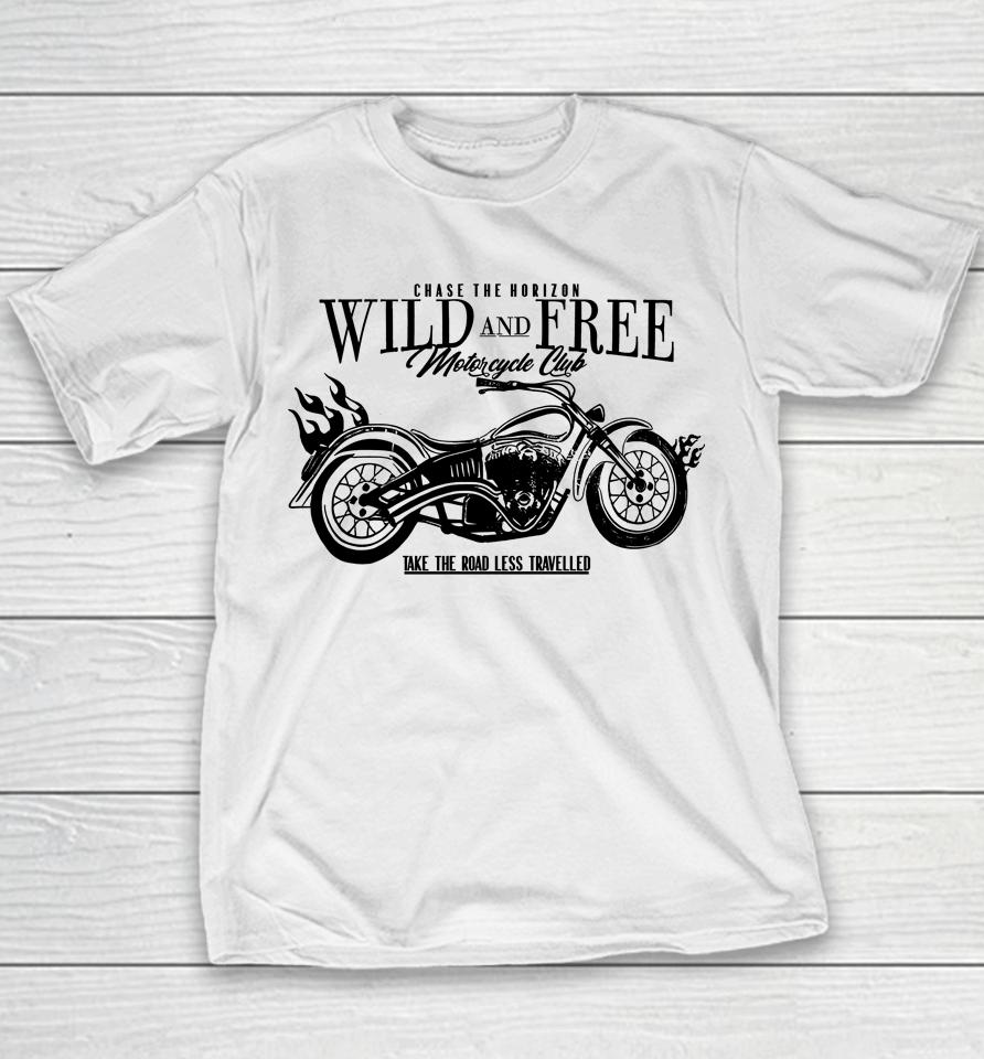 Chase The Horizon Wild And Free Motorcycle Club Take Road Less Travelled Youth T-Shirt