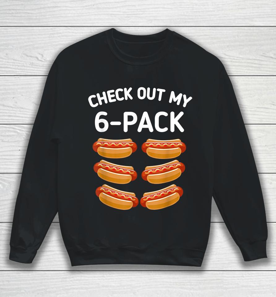 Check Out My 6 Pack Hot Dog Funny Sweatshirt
