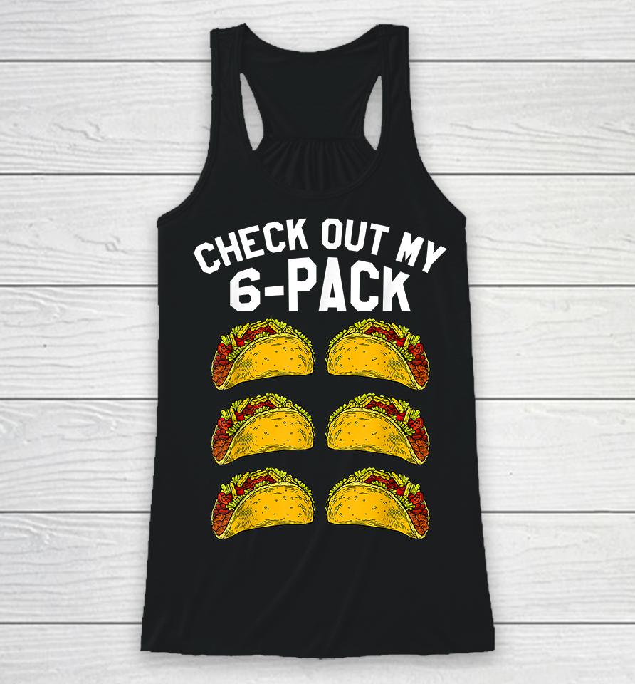 Check Out My 6 Pack Taco Funny Racerback Tank