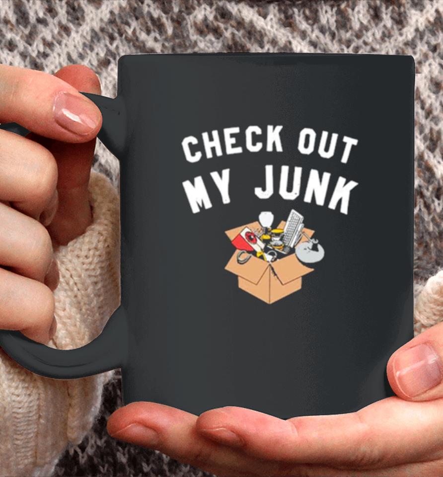 Check Out My Junk Coffee Mug
