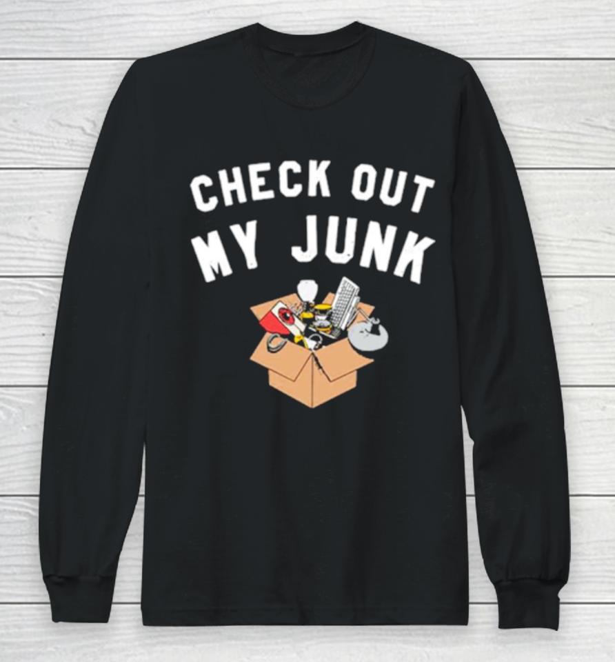 Check Out My Junk Long Sleeve T-Shirt