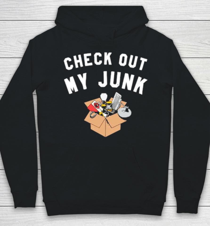 Check Out My Junk Hoodie