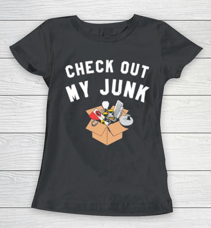 Check Out My Junk Women T-Shirt