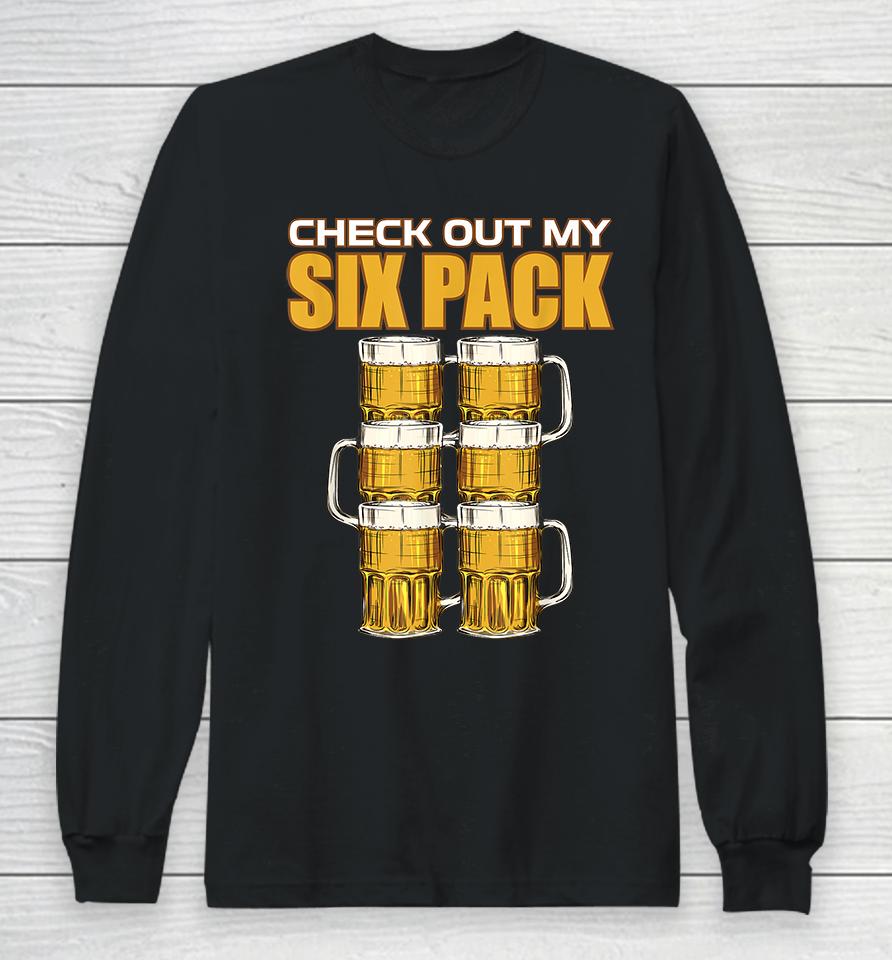 Check Out My Six Pack Beer Long Sleeve T-Shirt