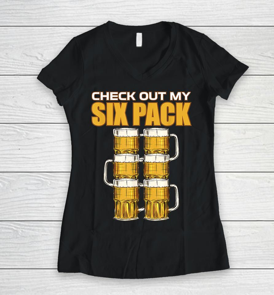 Check Out My Six Pack Beer Women V-Neck T-Shirt