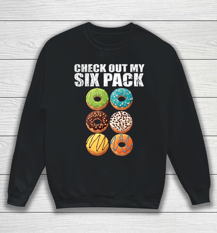 Check Out My Six Pack Donut Sweatshirt