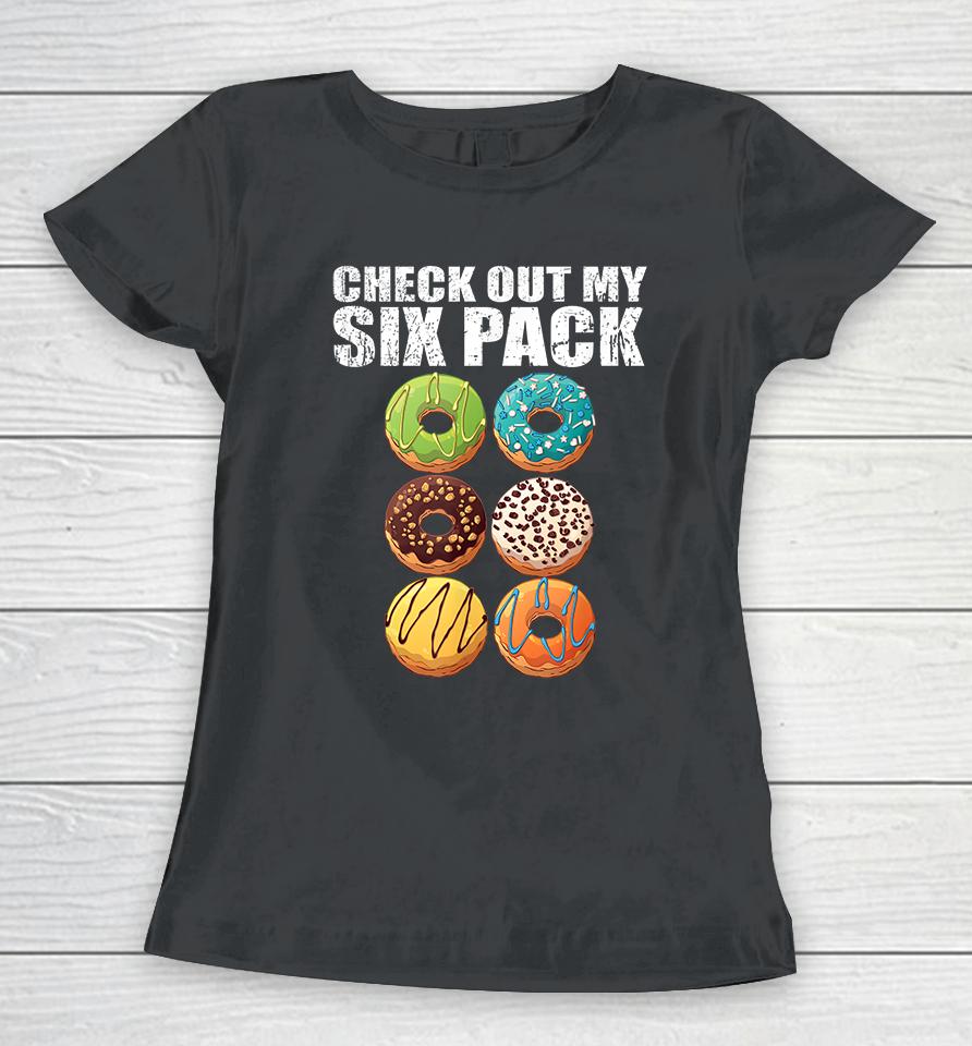 Check Out My Six Pack Donut Women T-Shirt