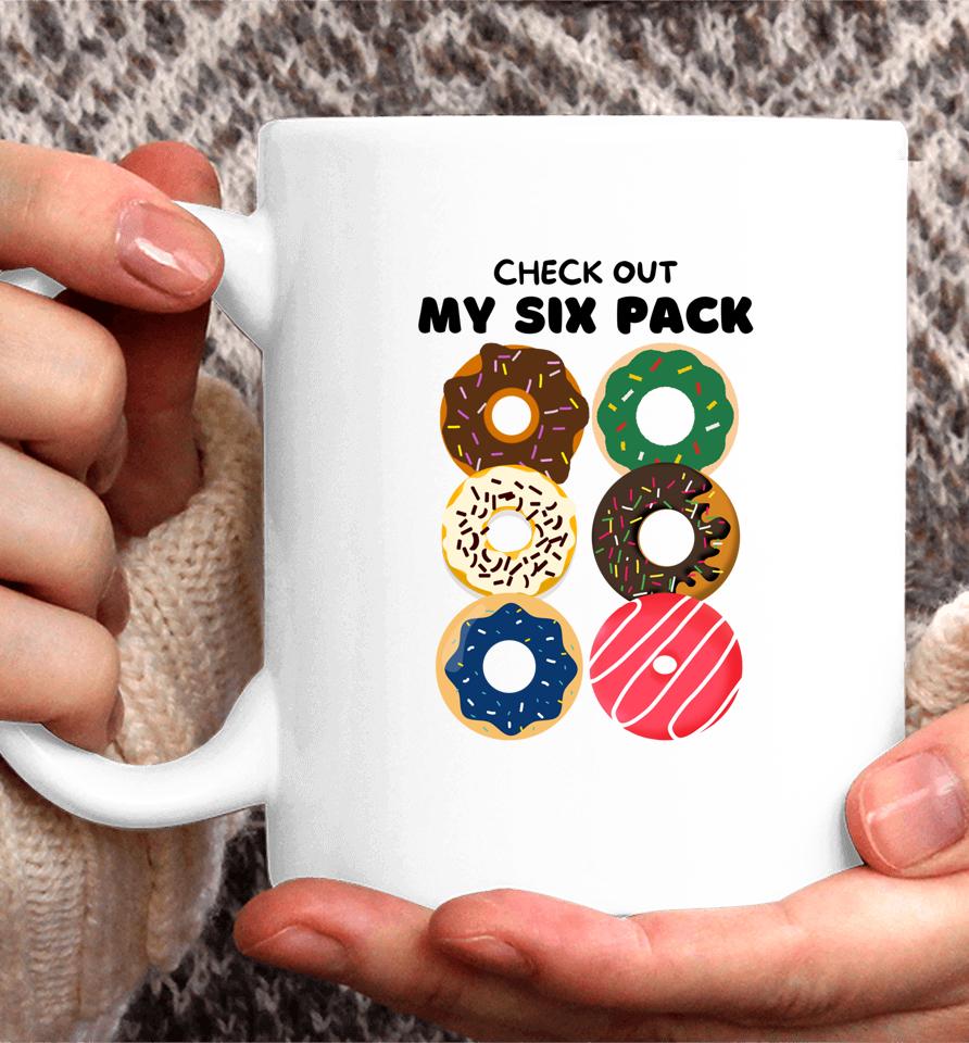 Check Out My Six Pack Donut Coffee Mug