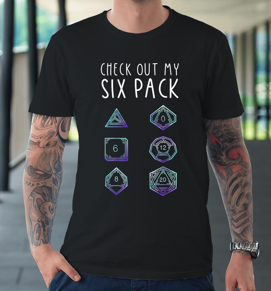 Check Out My Six Pack Dragon Dice Game Premium T-Shirt
