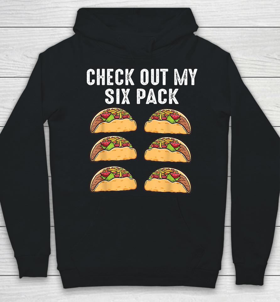 Check Out My Six Pack Tacos Hoodie