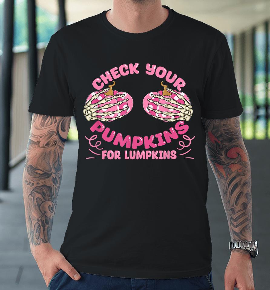 Check Your Pumpkins Breast Cancer Awareness Halloween Premium T-Shirt