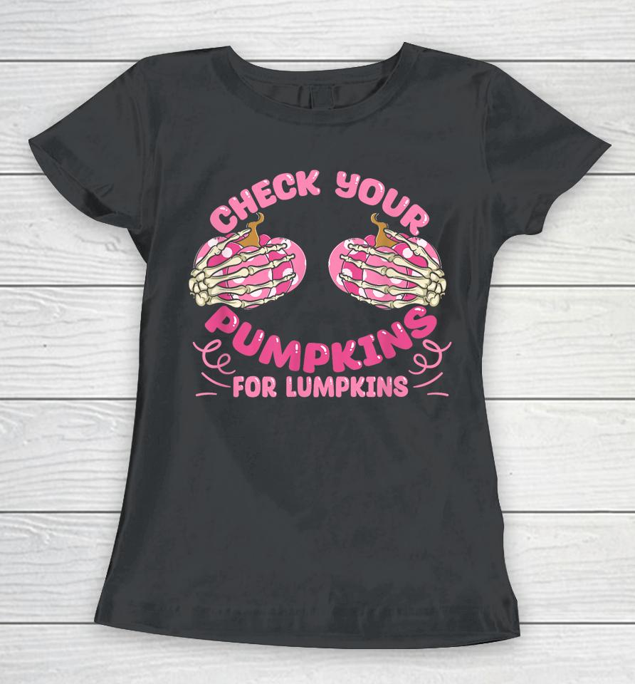 Check Your Pumpkins Breast Cancer Awareness Halloween Women T-Shirt