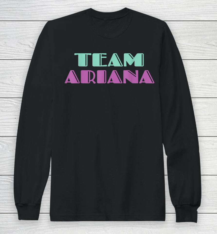 Cheer For Ariana Shirt Show Support Be On Team Ariana Long Sleeve T-Shirt