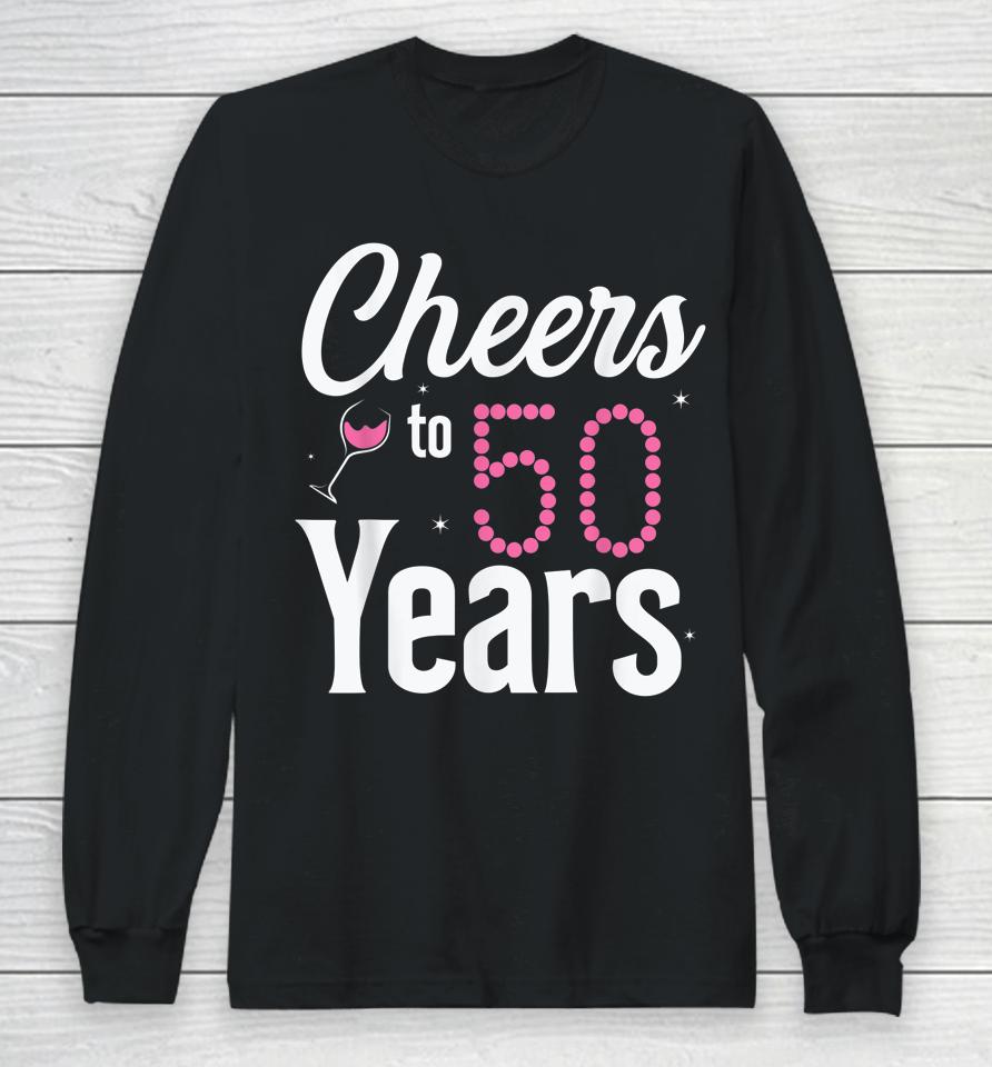 Cheers To 50 Years 50Th Birthday Born In 1972 Long Sleeve T-Shirt
