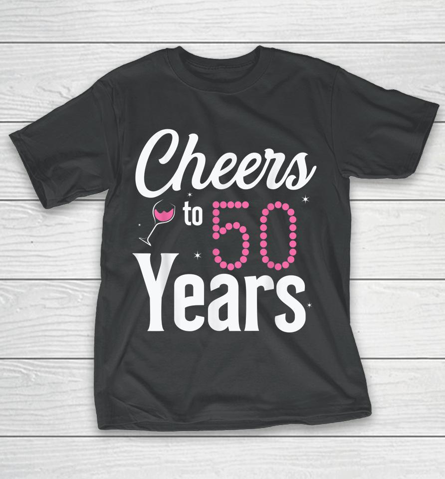 Cheers To 50 Years 50Th Birthday Born In 1972 T-Shirt