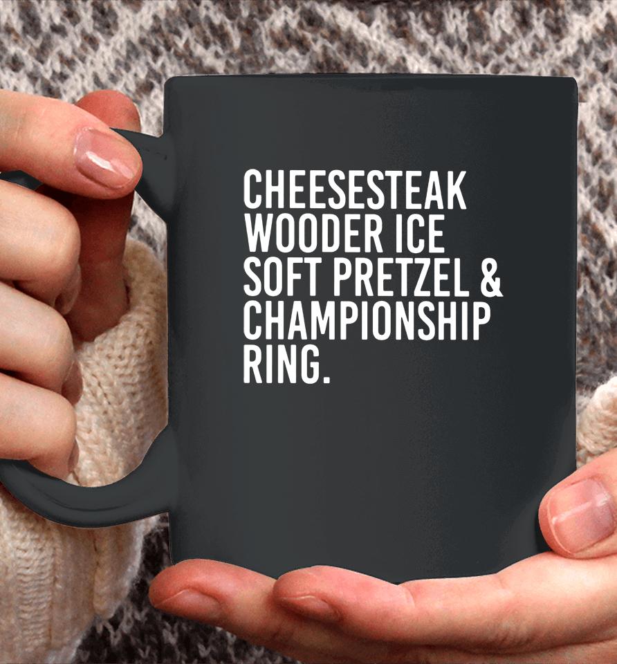 Cheesesteak Wooder Ice Soft Pretzel And Championship Ring Coffee Mug
